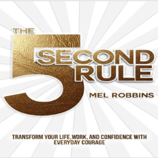 Mel Robbins - The 5 Second Rule Mel Robbins - The 5 Second Rule