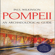 Paul Wilkinson - Pompeii. An Archaeological Guide (Retail) Paul Wilkinson - Pompeii. An Archaeological Guide (Retail)