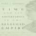 Paul J. Kosmin - Time and Its Adversaries in the Seleucid Empire (Retail)